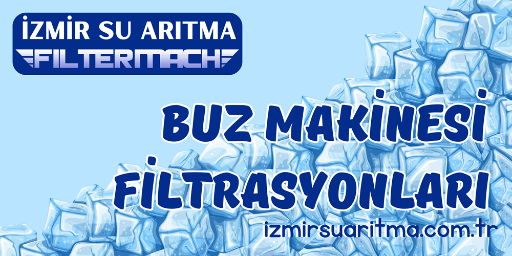 buz makinesi filtrasyonları